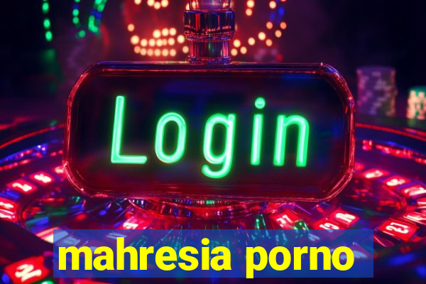 mahresia porno