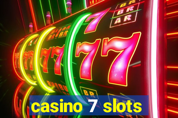 casino 7 slots