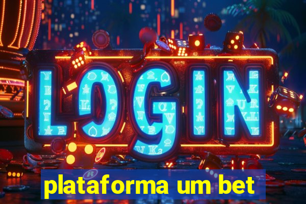 plataforma um bet