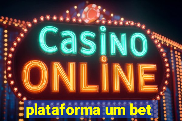 plataforma um bet