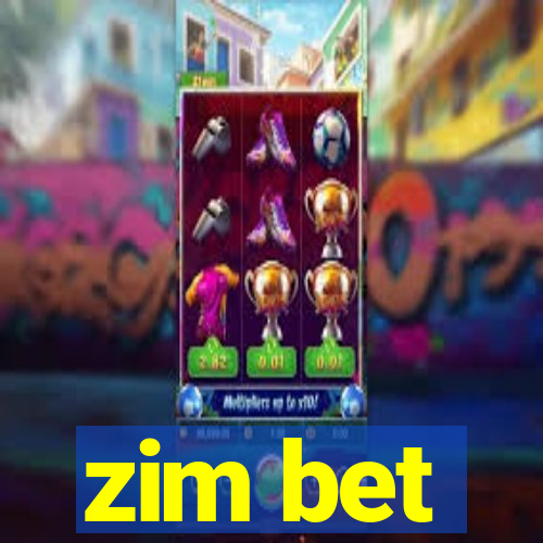 zim bet