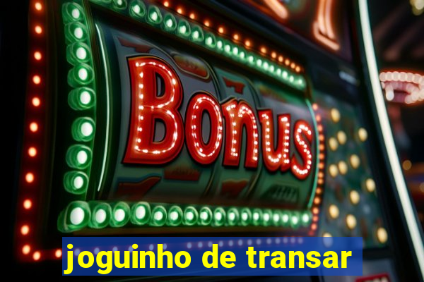 joguinho de transar