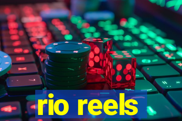 rio reels