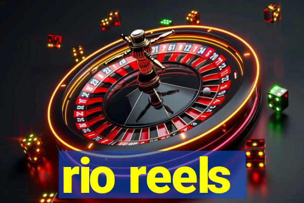 rio reels