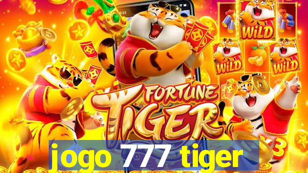 jogo 777 tiger