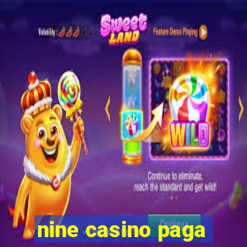 nine casino paga