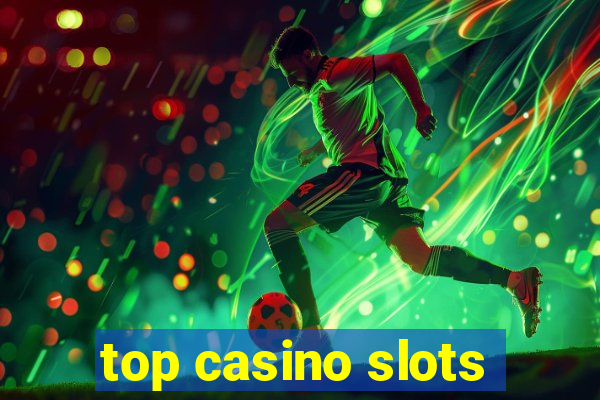 top casino slots