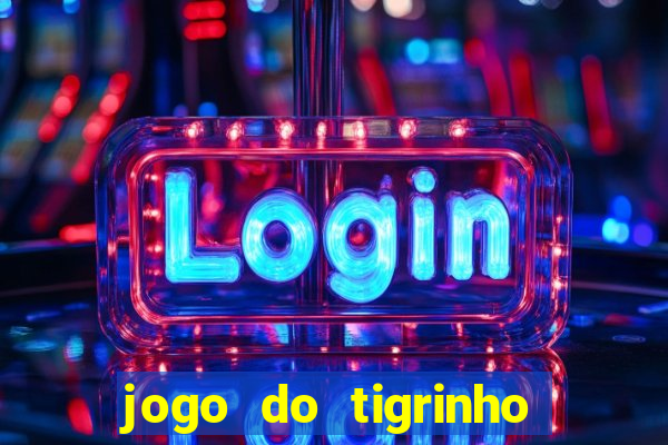 jogo do tigrinho 777 baixar