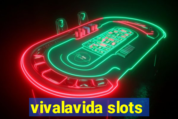 vivalavida slots