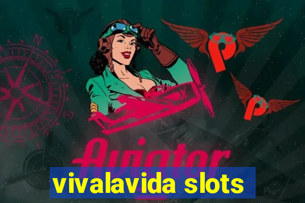 vivalavida slots