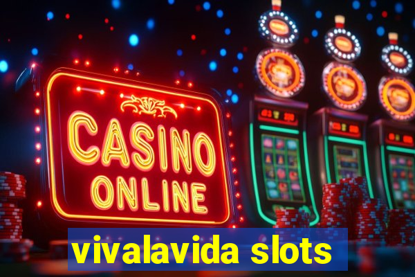 vivalavida slots