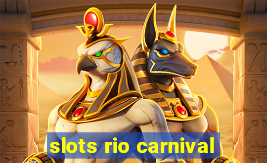 slots rio carnival