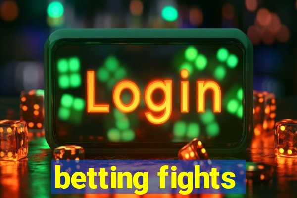 betting fights