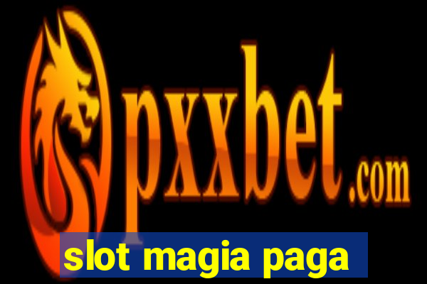 slot magia paga