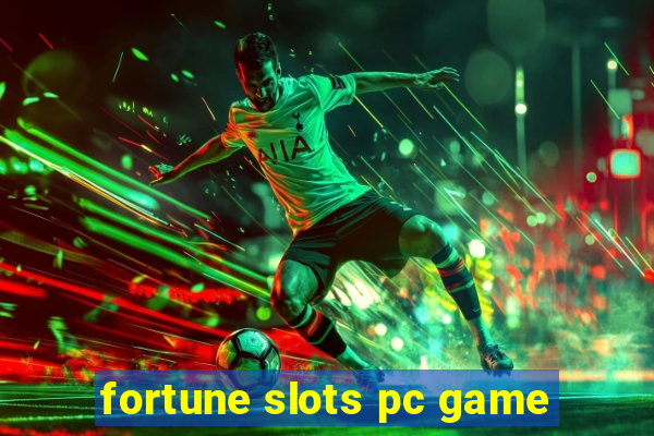 fortune slots pc game