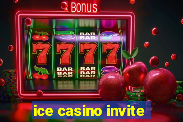 ice casino invite