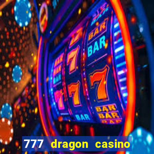 777 dragon casino bonus codes