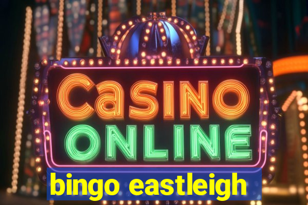 bingo eastleigh