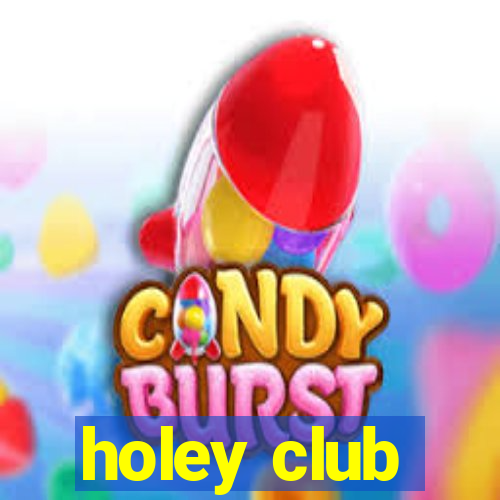 holey club