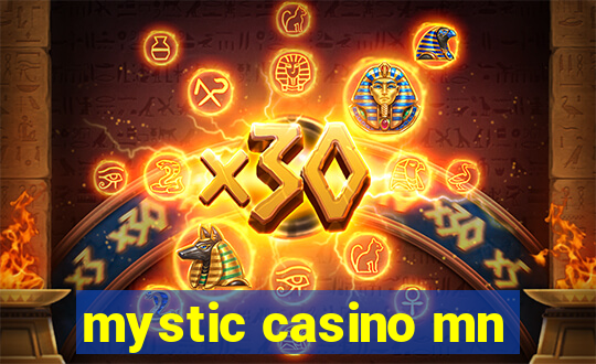 mystic casino mn