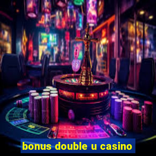 bonus double u casino