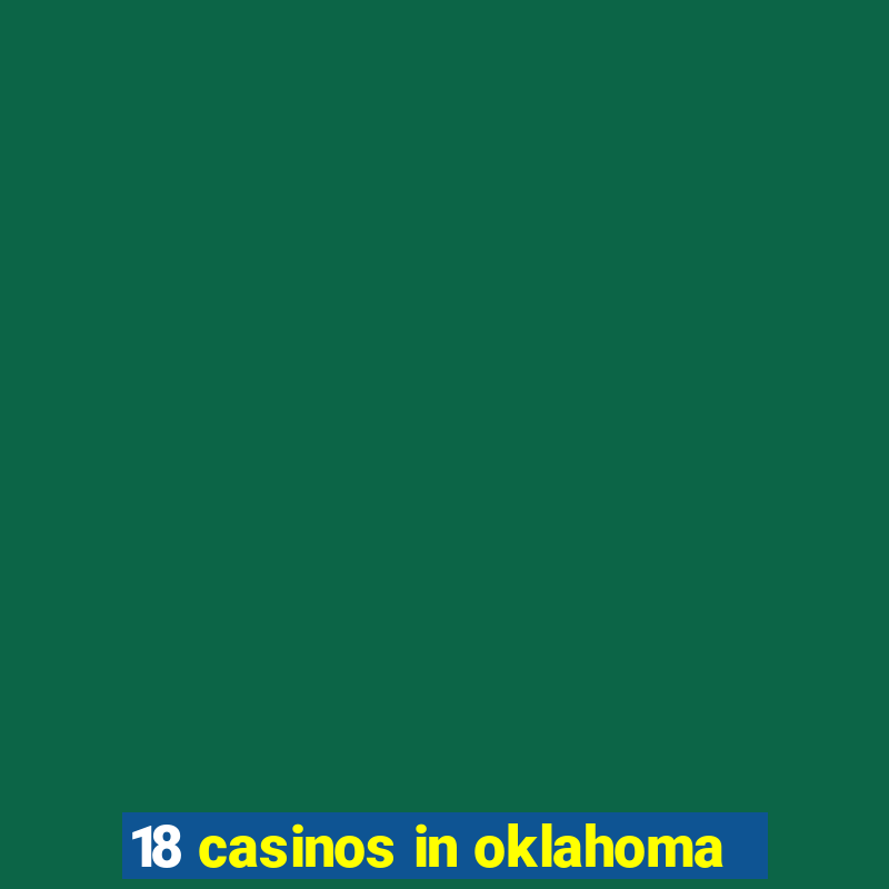 18 casinos in oklahoma