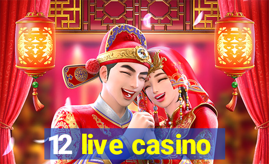 12 live casino