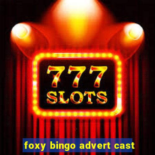 foxy bingo advert cast