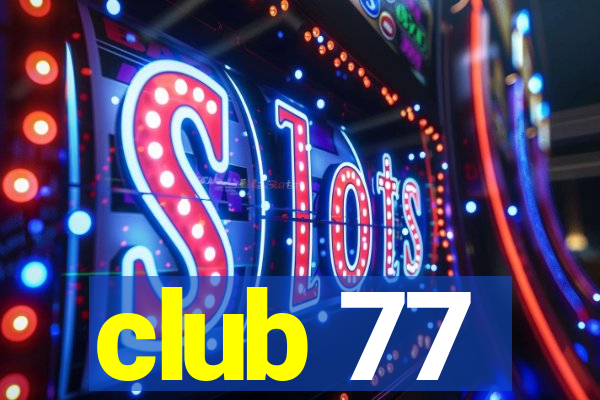 club 77