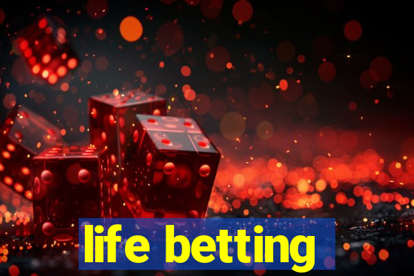 life betting