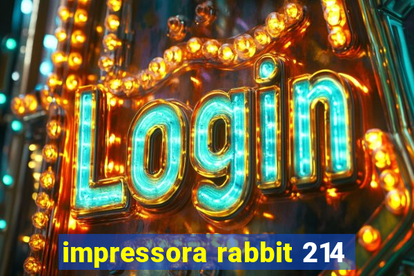 impressora rabbit 214