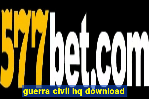 guerra civil hq download