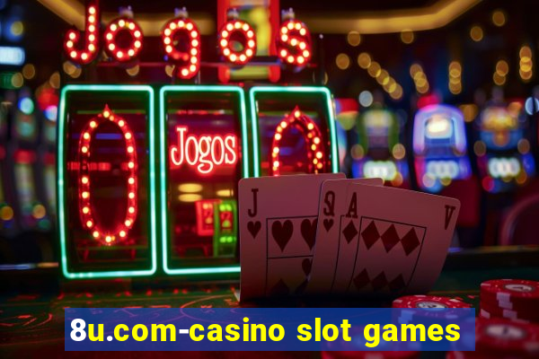 8u.com-casino slot games