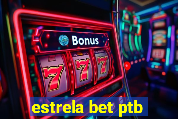 estrela bet ptb