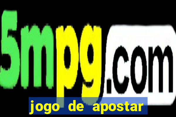 jogo de apostar dinheiro online