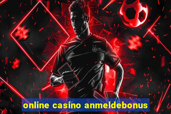 online casino anmeldebonus