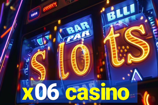 x06 casino