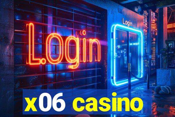 x06 casino