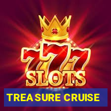 TREASURE CRUISE