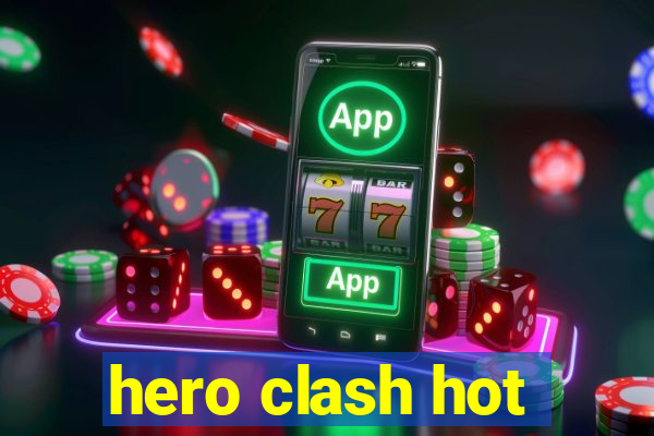 hero clash hot