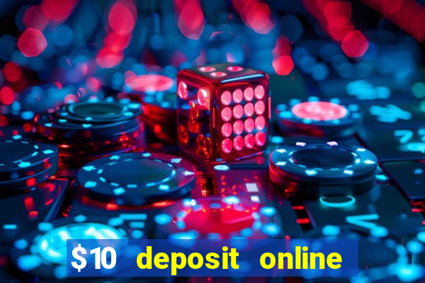 $10 deposit online casino australia