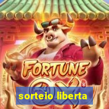 sorteio liberta