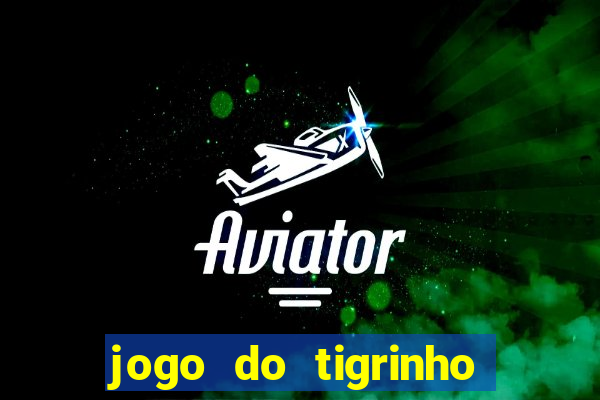 jogo do tigrinho que paga bem