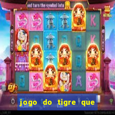 jogo do tigre que ta pagando