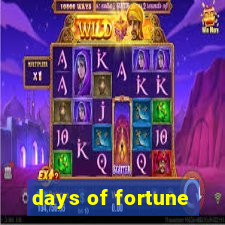 days of fortune