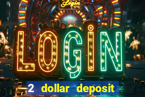 2 dollar deposit casino nz