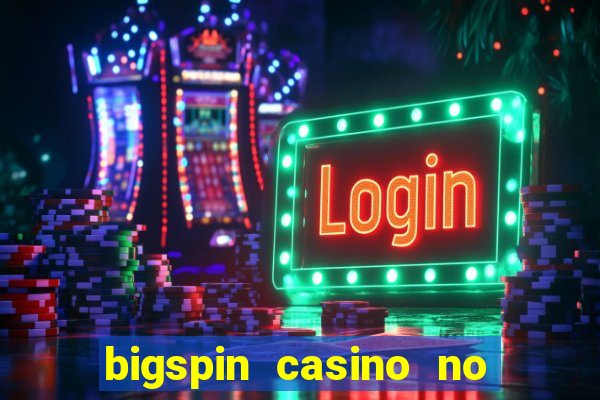 bigspin casino no deposit bonus