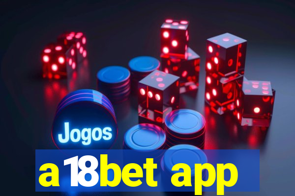 a18bet app