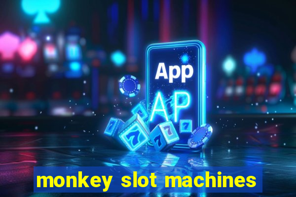 monkey slot machines