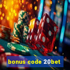 bonus code 20bet